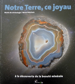 Notre Terre, ce joyaux : exposition de minéralogie.