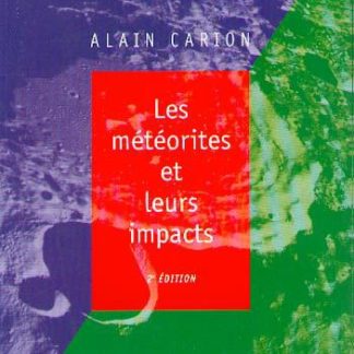 Livre Les météorites et leurs impacts d'Alain Carion.
