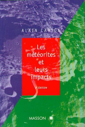 Livre Les météorites et leurs impacts d'Alain Carion.