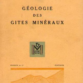 Géologie des gîtes minéraux [LIVRE]