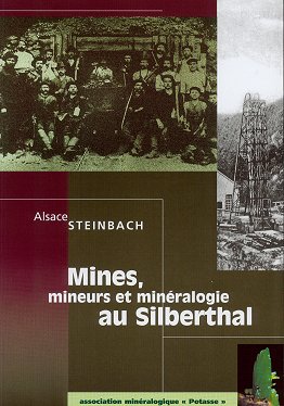 Le livre Mine, mineurs et minéralogie au Silberthal en vente sur ce site.