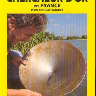 Guide pratique du chercheur d'or en France