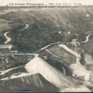 Carte Postale Ancienne (CPA) : "Mines d'or du Chatelet, entre Chambon et Evaux les Bains".