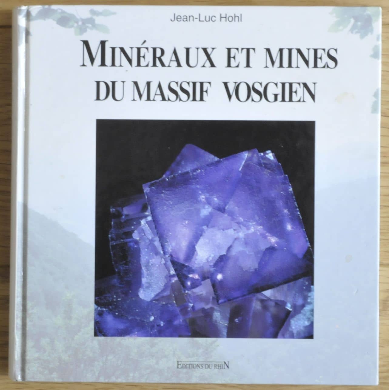 Minéraux et mines du massif vosgiens de Jean-Luc Hohl [livre]